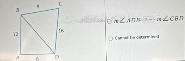 m∠ ADB+m∠ CBD
Cannot be determined