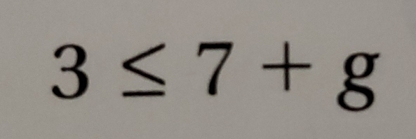 3≤ 7+g