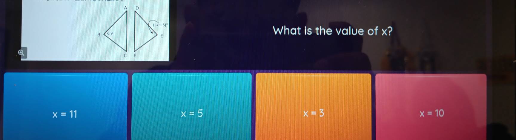 What is the value of x?
Q
x=11
x=5
x=3
x=10