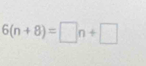 6(n+8)=□ n+□