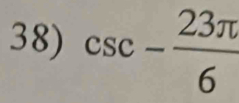 csc - 23π /6 