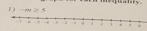 mequality. 
1) -m≥ 5