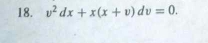 v^2dx+x(x+v)dv=0.