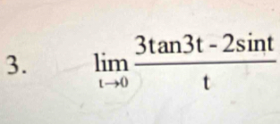 limlimits _tto 0 (3tan 3t-2sin t)/t 