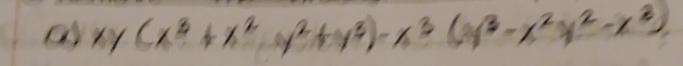 a xy(x^3+x^2, y^2+y^3)-x^3(y^3-x^2y^2-x^3)