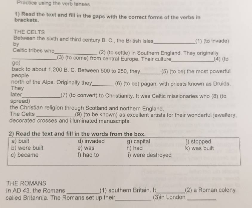 Resuelto:Practice using the verb tenses. 1) Read the text and fill in ...