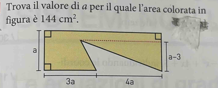 Trova il valore di a per il quale l’area colorata in
figura è 144cm^2.