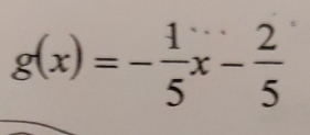 g(x)=- 1/5 x- 2/5 