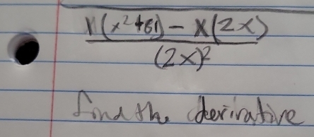 frac x(x^2+81)-x(2x)(2x)^2
Sind the deerivative