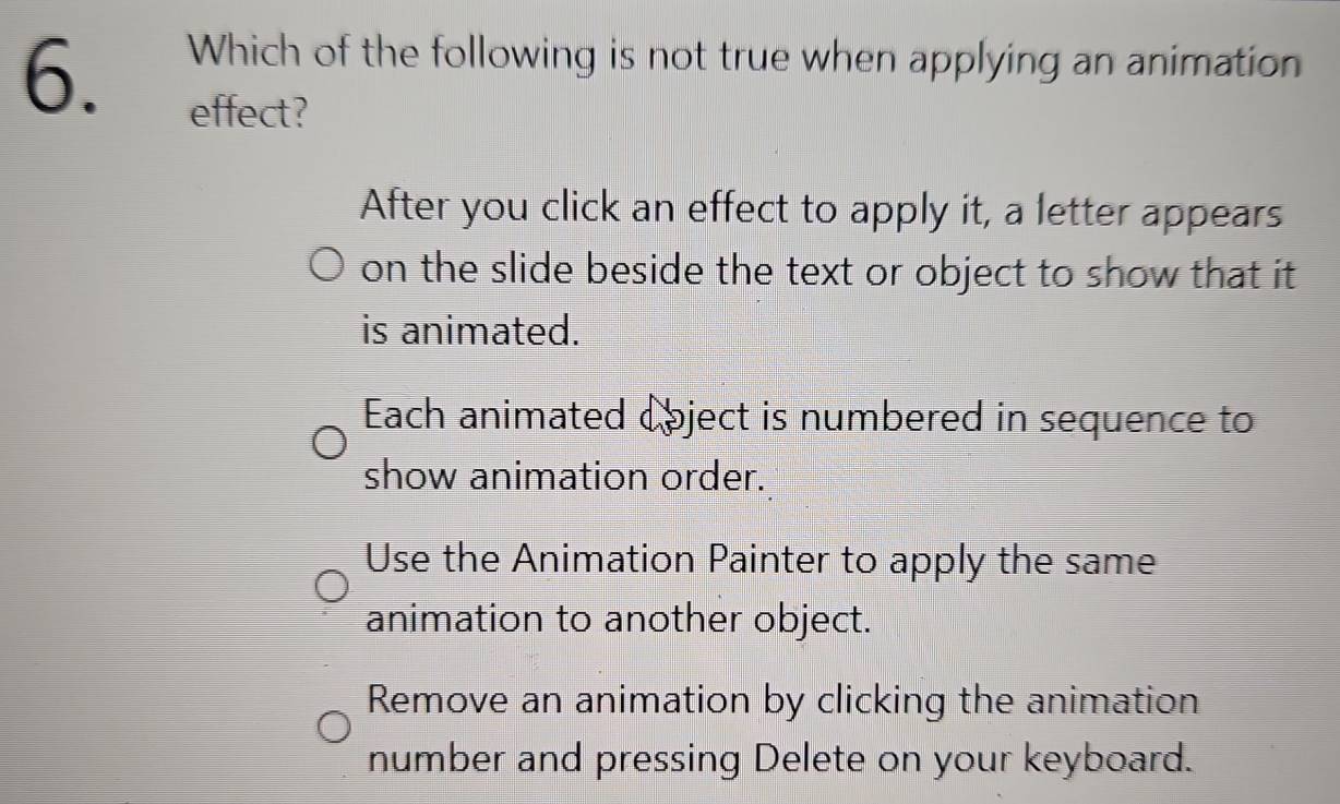 Solved: Which of the following is not true when applying an animation ...