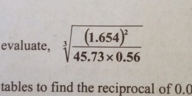 evaluate, 
tables to find the reciprocal of 0.0