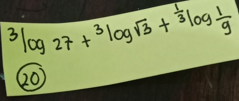 3log 27+3log sqrt(3)+ 1/3 log  1/9 
(0