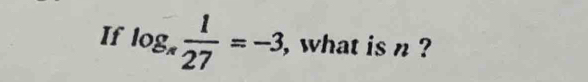 If log _π  1/27 =-3 , what is n ?