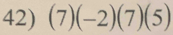 (7)(-2)( ^circ  7)(5)
i