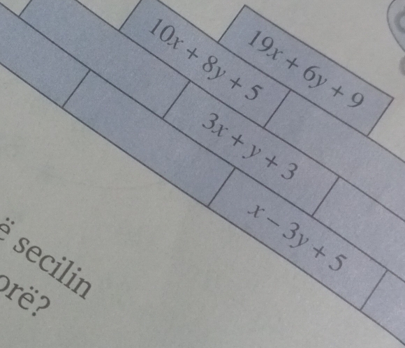 10x+8y+5 19x+6y+9
3x+y+3
secilin
x-3y+5
rë