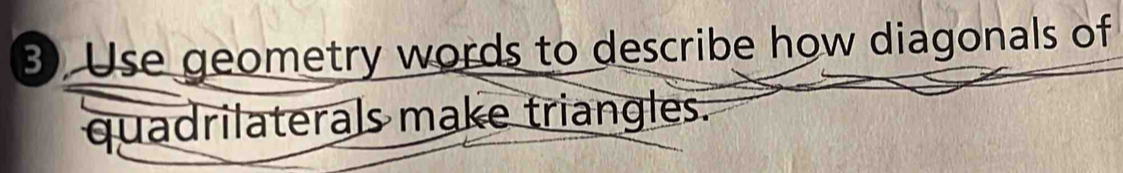 Solved: Use geometry words to describe how diagonals of quadrilaterals ...