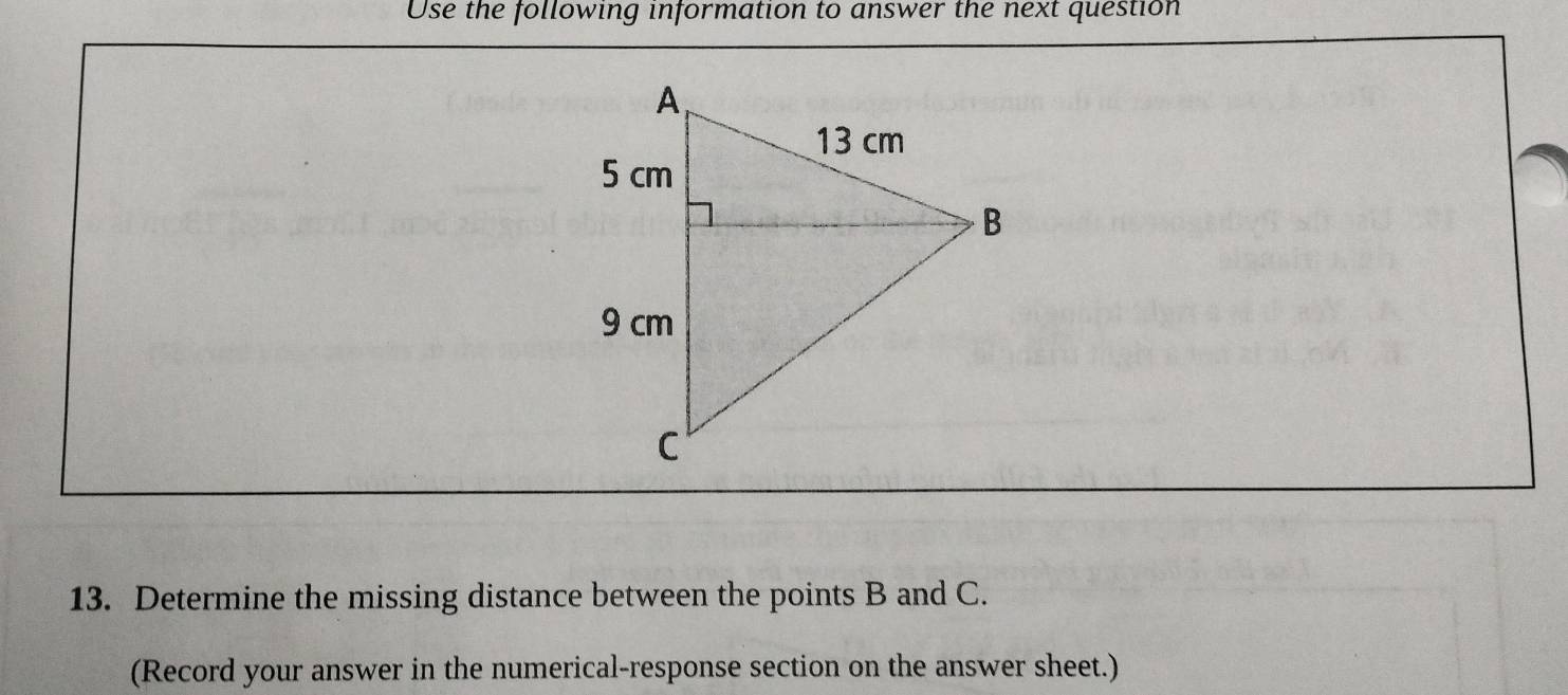 Use the following information to answer the next question 
13. Determine the missing distance between the points B and C. 
(Record your answer in the numerical-response section on the answer sheet.)