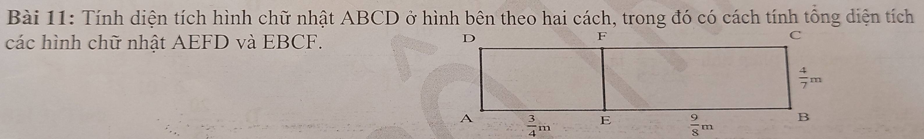 Tính diện tích hình chữ nhật ABCD ở hình bên theo hai cách, trong đó có cách tính tổng diện tích
các hình chữ nhật AEFD và EBCF.