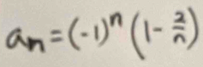 a_n=(-1)^n(1- 2/n )