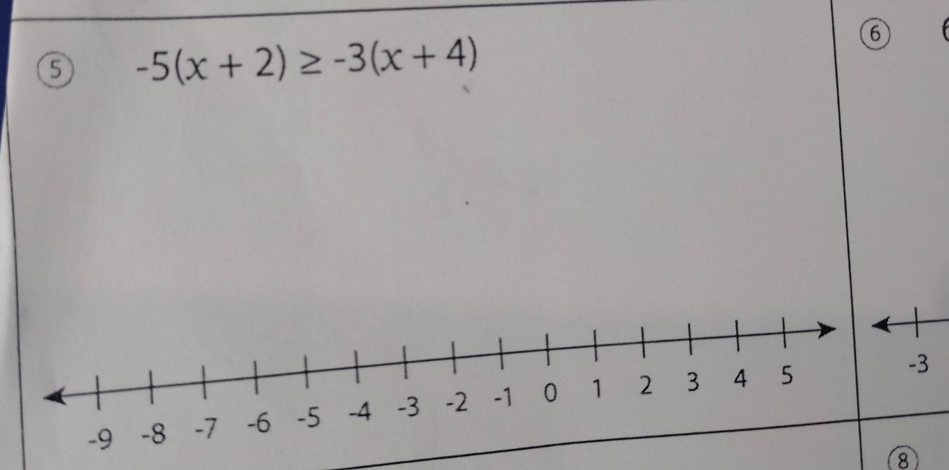 -5(x+2)≥ -3(x+4)
⑥
-3
8