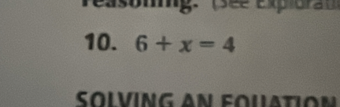 Péasommg. (séé explorau 
10. 6+x=4
Solving an fouation