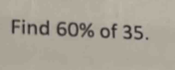 Find 60% of 35.