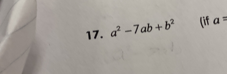 a^2-7ab+b^2 (if a=