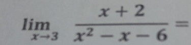 limlimits _xto 3 (x+2)/x^2-x-6 =