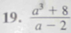  (a^3+8)/a-2 