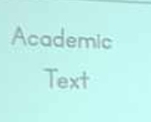 Academic 
Text