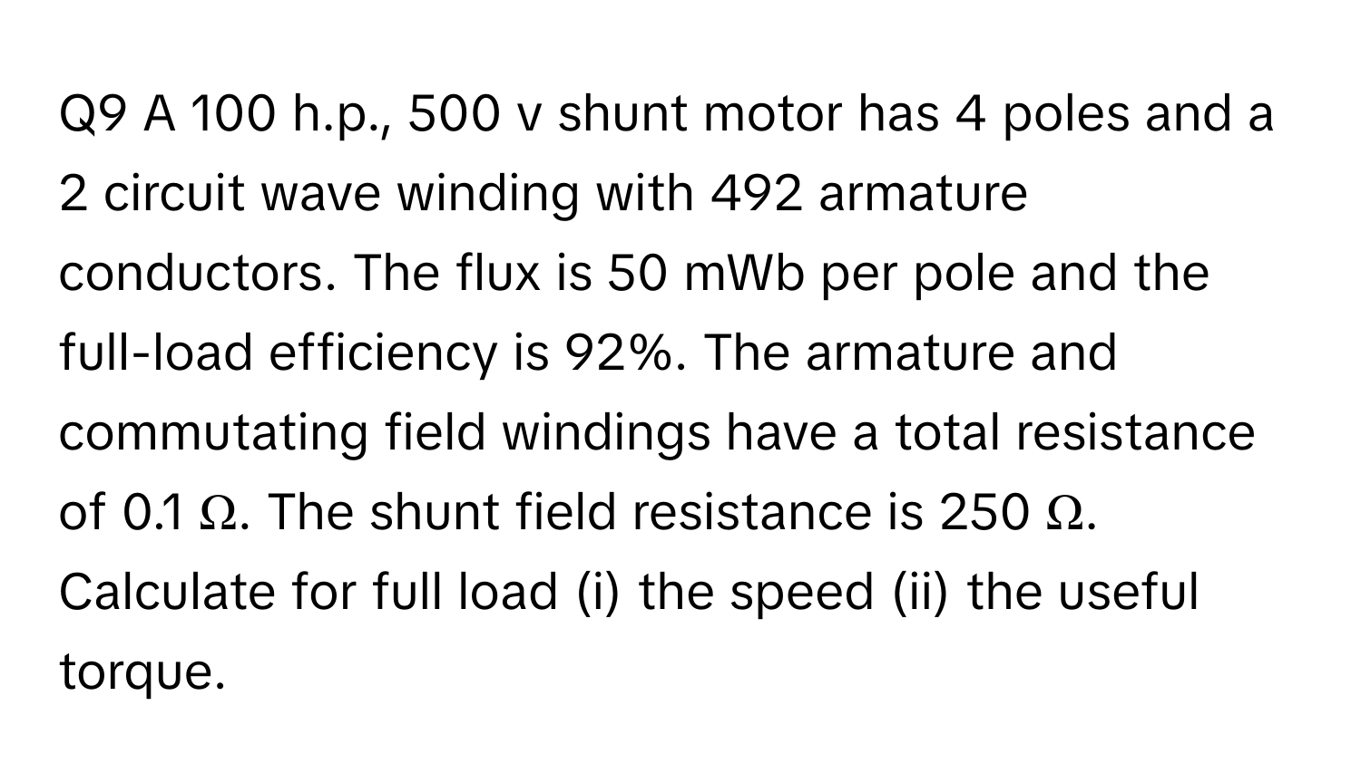 Solved: A 100 h.p., 500 v shunt motor has 4 poles and a 2 circuit wave ...