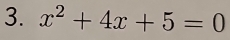 x^2+4x+5=0