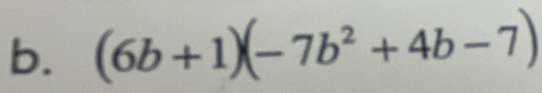 (6b+1)( (−7b² +4b−7)