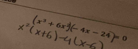 (x^3+6x 4x - 24 = 0