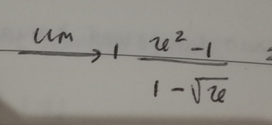 xrightarrow um,1 (u^2-1)/1-sqrt(u) =