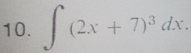 ∈t (2x+7)^3dx.