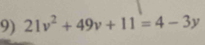 21v^2+49v+11=4-3y