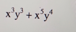 x^3y^3+x^5y^4