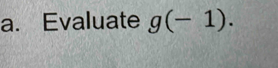 Evaluate g(-1).