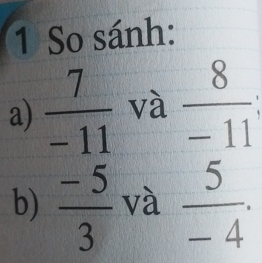 So sánh:
a) frac beginarrayr 7frac  (-11)/3 
và
b)
và frac beginarrayr 8 -11endarray (_ -5)^(11)