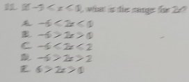 1 ∠ -1 ) whhat is tie snger fo
-6<2x<0
B. -6>2x>0
C -6<2x<2
D -6>2>2
6>2x>0