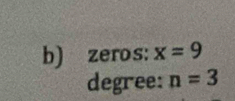 zeros: x=9
degree: n=3