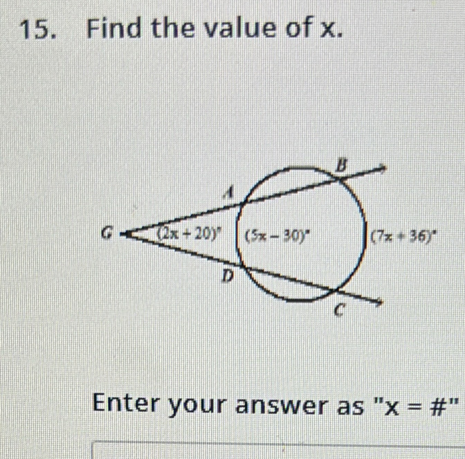 Find the value of x.
Enter your answer as " x= #"