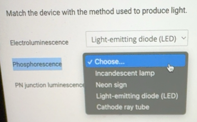 Solved: Match the device with the method used to produce light ...