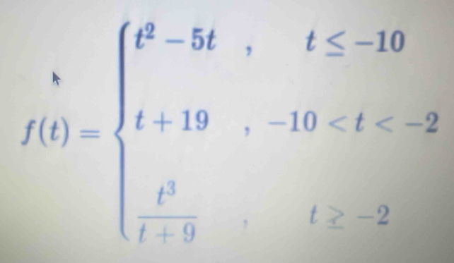 f(t)=beginarrayl t^2-5t,t≤ -10 t+19,-10