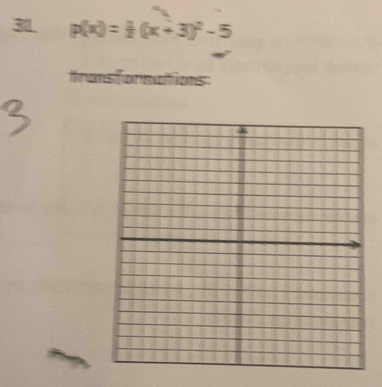 3 p(x)= 1/2 (x+3)^2-5
Bs