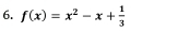 f(x)=x^2-x+ 1/3 