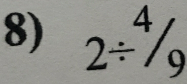 2/^4/_9