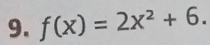 f(x)=2x^2+6.