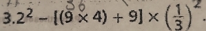 2² − [(9 × 4) +9] × (ई)